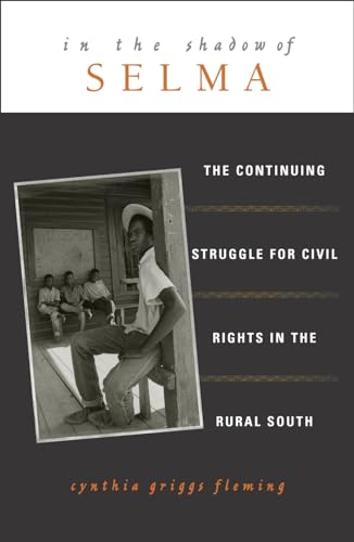 Beispielbild fr In the Shadow of Selma : The Continuing Struggle for Civil Rights in the Rural South zum Verkauf von Better World Books