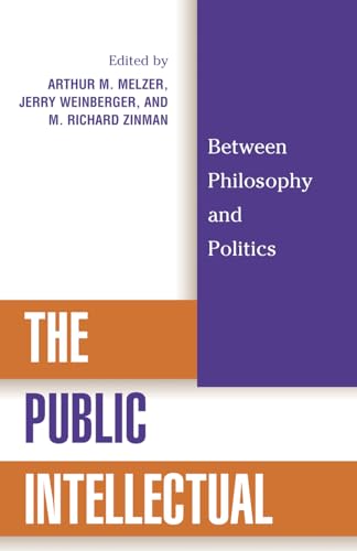 Beispielbild fr The Public Intellectual: Between Philosophy and Politics zum Verkauf von ThriftBooks-Atlanta