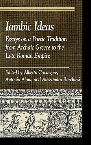 9780742508163: Iambic Ideas: Essays on a Poetic Tradition from Archaic Greece to the Late Roman Empire (Greek Studies: Interdisciplinary Approaches)