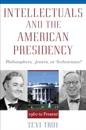 Beispielbild fr Intellectuals and the American Presidency: Philosophers, Jesters, or Technicians? (American Intellectual Culture) zum Verkauf von BooksRun