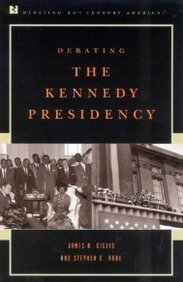 Stock image for Debating the Kennedy Presidency for sale by Better World Books