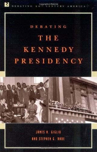 Stock image for Debating the Kennedy Presidency (Debating Twentieth-Century America) for sale by HPB Inc.