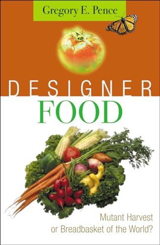 Beispielbild fr Designer Food: Mutant Harvest or Breadbasket for the World? zum Verkauf von Wonder Book