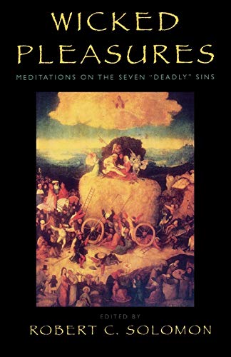 Beispielbild fr Wicked Pleasures: Meditations on the Seven 'Deadly' Sins zum Verkauf von Books From California