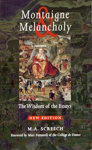 Montaigne & Melancholy: The Wisdom of the Essays - Screech, M. A.; Fumaroli, Marc