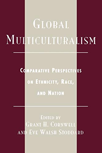 Stock image for Global Multiculturalism: Comparative Perspectives on Ethnicity, Race, and Nation for sale by Michael Lyons