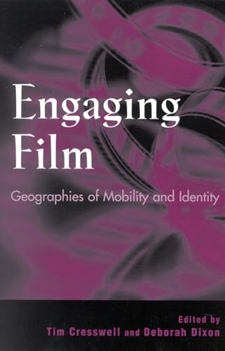 9780742508842: Engaging Film: Geographies of Mobility and Identity