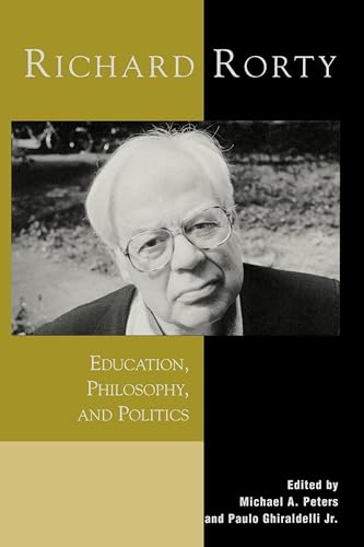 Richard Rorty. Education, Philosophy, and Politics