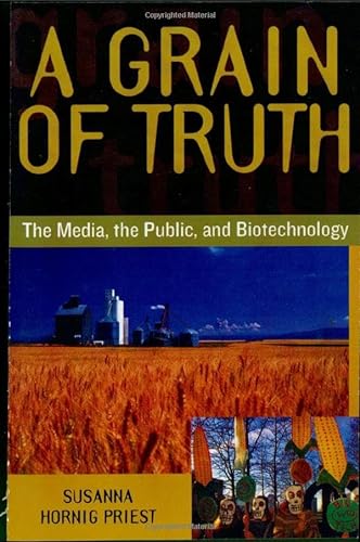 9780742509474: A Grain of Truth: The Media, the Public, and Biotechnology