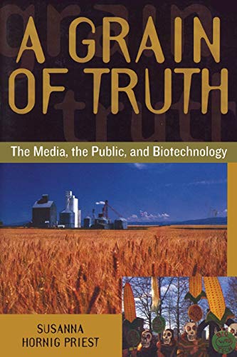 Imagen de archivo de A Grain of Truth : The Media, the Public, and Biotechnology a la venta por Better World Books