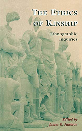 The Ethics of Kinship: Ethnographic Inquiries (Alterations) (9780742509559) by Faubion, James