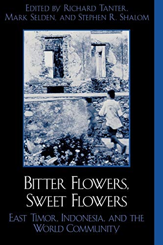 Imagen de archivo de Bitter Flowers, Sweet Flowers: East Timor, Indonesia, and the World Community (War and Peace Library) a la venta por Michael Lyons