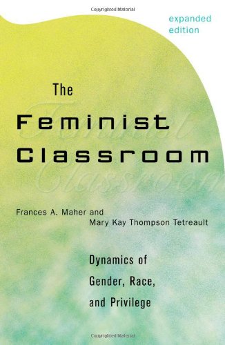 9780742509979: The Feminist Classroom: Dynamics of Gender, Race, and Privilege