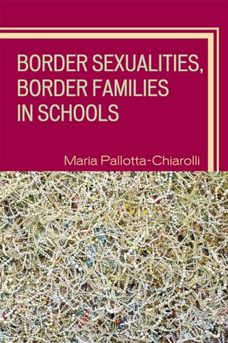 Beispielbild fr Border Sexualities, Border Families in Schools zum Verkauf von Better World Books