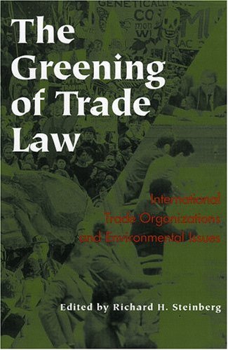 Imagen de archivo de The Greening of Trade Law : International Organizations and Environmental Issues a la venta por Better World Books: West