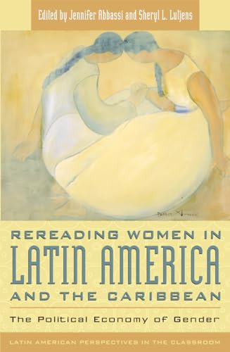 Stock image for Rereading Women in Latin America and the Caribbean (The Political Economy of Gender) for sale by SecondSale