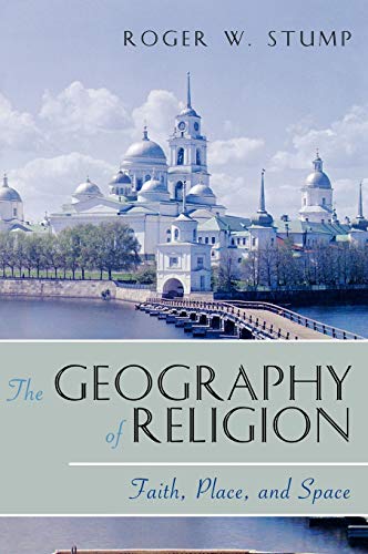 THE GEOGRAPHY OF RELIGION: Faith, Place, and Space