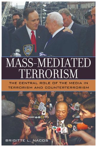 Stock image for Mass-Mediated Terrorism : The Central Role of the Media in Terrorism and Counterterrorism for sale by Better World Books