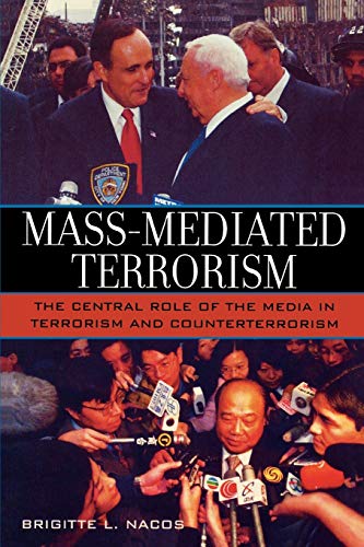 Imagen de archivo de Mass-Mediated Terrorism : The Central Role of the Media in Terrorism and Counterterrorism a la venta por Better World Books: West