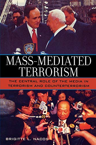 Stock image for Mass-Mediated Terrorism: The Central Role of the Media in Terrorism and Counterterrorism for sale by Open Books