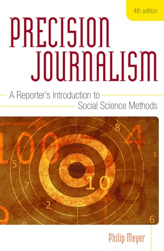 Beispielbild fr Precision Journalism: A Reporter's Introduction to Social Science Methods zum Verkauf von BooksRun