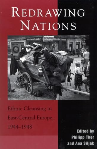 Stock image for Redrawing Nations: Ethnic Cleansing in East-Central Europe, 1944-1948 (The Harvard Cold War Studies Book Series) for sale by Hilltop Book Shop