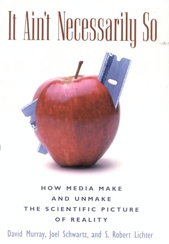 Imagen de archivo de It Ain't Necessarily So: How Media Make and Unmake the Scientific Picture of Reality a la venta por SecondSale