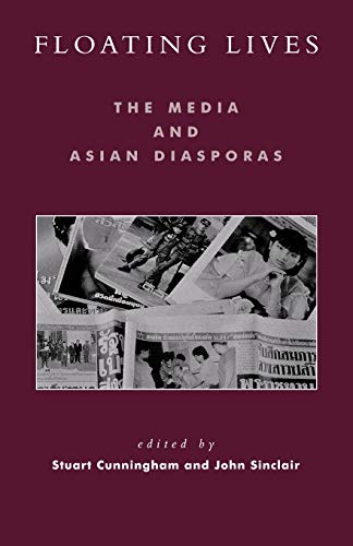 Imagen de archivo de Floating Lives: The Media and Asian Diasporas (Critical Media Studies: Institutions, Politics, and Culture) a la venta por Michael Lyons