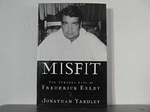 Stock image for Misfit: The Strange Life of Frederick Exley for sale by ThriftBooks-Dallas