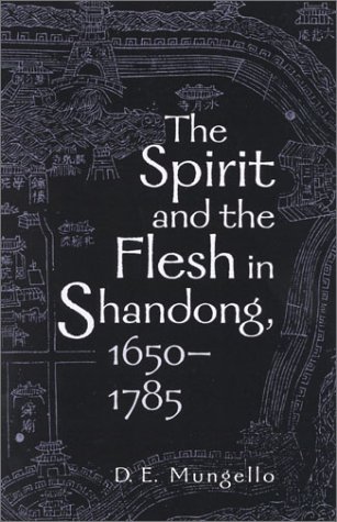 Stock image for The Spirit and the Flesh in Shandong, 1650D1785 Format: Hardcover for sale by INDOO