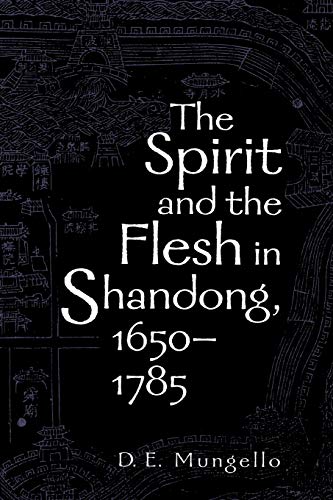 Stock image for The Spirit and the Flesh in Shandong, 1650-1785 for sale by ThriftBooks-Dallas