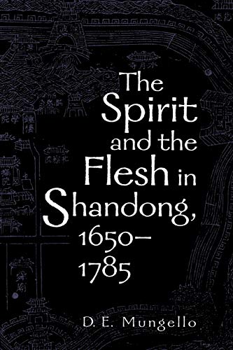 Stock image for The Spirit and the Flesh in Shandong, 1650-1785 for sale by Goodwill of Colorado