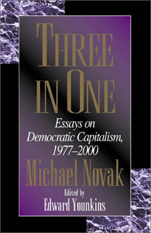 Beispielbild fr Three in One: Essays on Democratic Capitalism, 1976-2000 zum Verkauf von Wonder Book