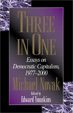 Imagen de archivo de Three in One: Essays on Democratic Capitalism, 1976-2000 a la venta por Wonder Book