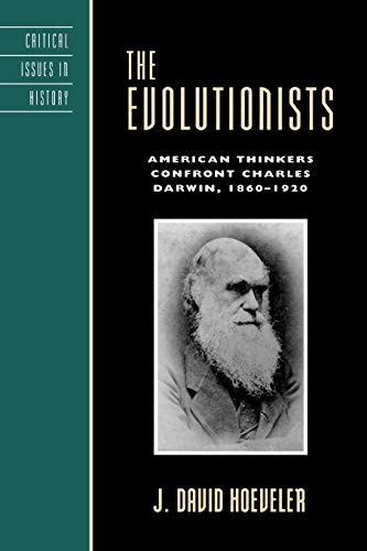 Stock image for The Evolutionists: American Thinkers Confront Charles Darwin, 1860-1920 for sale by ThriftBooks-Atlanta