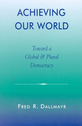 Beispielbild fr Achieving Our World: Toward a Global and Plural Democracy zum Verkauf von BooksRun