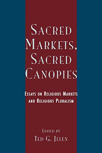 Imagen de archivo de Sacred Markets, Sacred Canopies: Essays on Religious Markets and Religious Pluralism a la venta por THE SAINT BOOKSTORE