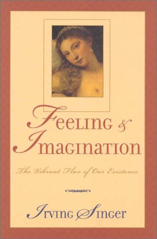 Imagen de archivo de Feeling and Imagination : The Vibrant Flux of Our Existence a la venta por Better World Books: West