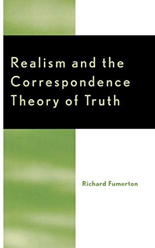 9780742512832: Realism And The Correspondence Theory Of Truth (Studies In Epistemology And Cognitive Theory)