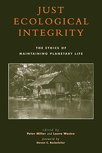 Beispielbild fr Just Ecological Integrity The Ethics of Maintaining Planetary Life Studies in Social, Political and Legal Philosophy zum Verkauf von PBShop.store US