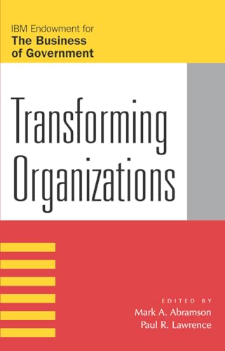 Beispielbild fr Transforming Organizations (IBM Center for the Business of Government) zum Verkauf von SecondSale