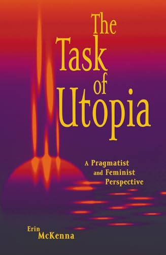 Beispielbild fr The Task of Utopia: A Pragmatist and Feminist Perspective zum Verkauf von WorldofBooks