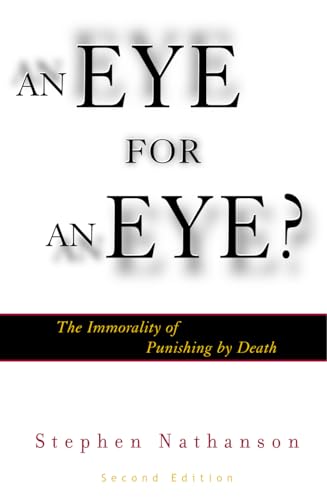 Beispielbild fr An Eye for an Eye? : The Immorality of Punishing by Death zum Verkauf von Better World Books: West