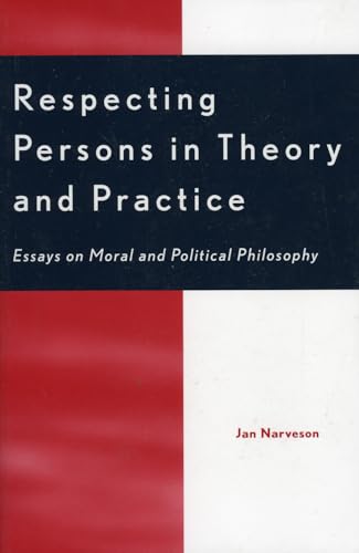 9780742513303: Respecting Persons in Theory and Practice: Essays on Moral and Political Philosophy (Studies of Modern Japan)