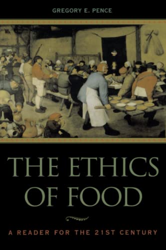 Beispielbild fr The Ethics of Food: A Reader for the Twenty-First Century zum Verkauf von Ergodebooks