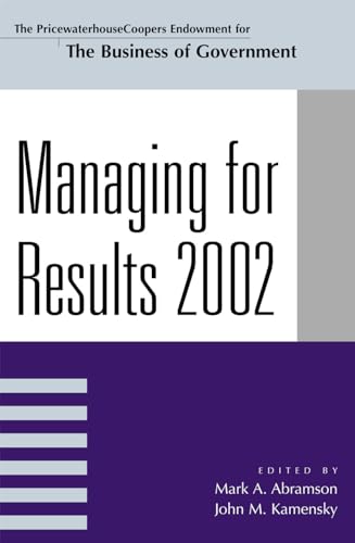 Beispielbild fr Managing for Results 2002 (PricewaterhouseCoopers Endowment Series on the Business of Government) zum Verkauf von AwesomeBooks