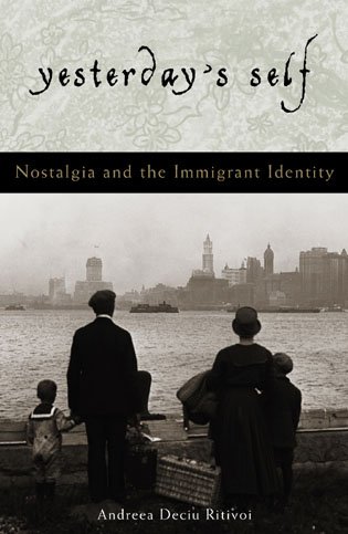 9780742513600: Yesterday's Self: Nostalgia and the Immigrant Identity