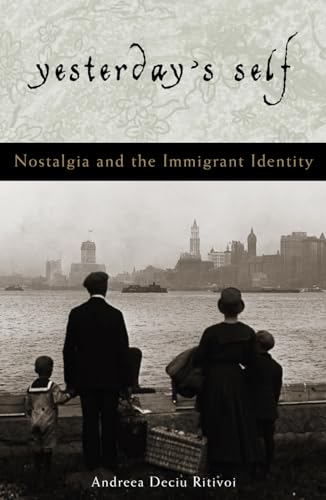 9780742513617: Yesterday's Self: Nostalgia and the Immigrant Identity