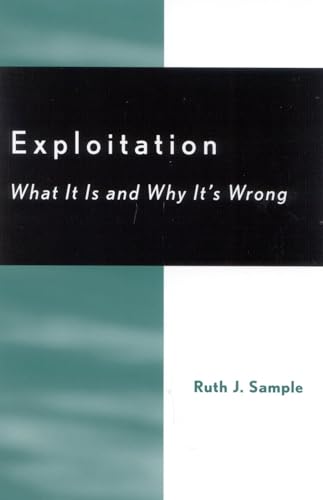 Beispielbild fr Exploitation: What it is and Why it's Wrong (Studies in Social, Political and Legal Philosophy) zum Verkauf von Monster Bookshop