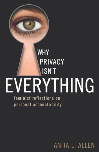Beispielbild fr Why Privacy Isn't Everything: Feminist Reflections on Personal Accountability (Feminist Constructions) zum Verkauf von Book Deals